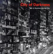 Cover of: City of Darkness: Life in Kowloon Walled City