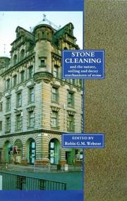 Stone cleaning and the nature, soiling and decay mechanisms of stone : proceedings of the international conference held in Edinburgh, UK, 14-16 April 1992