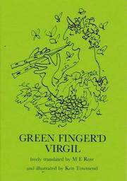 Green finger'd Virgil : selections from the Eclogues, Georgics and the Aeneid