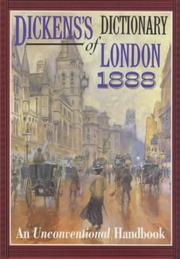 Dickens's dictionary of London 1888 : an unconventional handbook