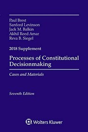 Cover of: Processes of Constitutional Decisionmaking by Paul Brest, Sanford Levinson, Jack M. Balkin, Akhil Reed Amar, Reva B. Siegel