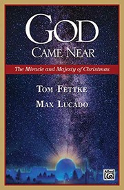 Cover of: God Came Near by Tom Fettke, Max Lucado