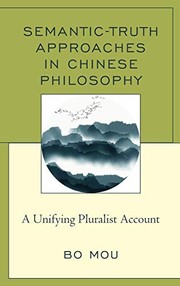 Cover of: Semantic-Truth Approaches in Chinese Philosophy: A Unifying Pluralist Account