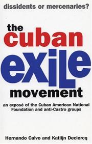 Cover of: The Cuban Exile Movement: Dissidents or Mercenaries?