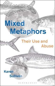Cover of: Mixed Metaphors: Their Use and Abuse
