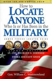 Cover of: How to Locate Anyone Who Is or Has Been in the Military: Armed Forces Locator Guide (How to Locate Anyone Who Is Or Has Been in the Military)