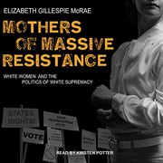 Mothers of massive resistance by Elizabeth Gillespie McRae