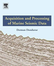 Acquisition and Processing of Marine Seismic Data by Derman Dondurur
