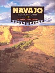 Cover of: Navajo of Canyon de Chelly: in Home God's fields