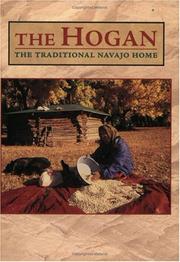 Cover of: The Hogan: The Traditional Navajo Home