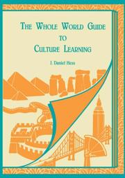 The whole world guide to culture learning by J. Daniel Hess