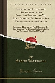 Formenlehre und Syntax des Verbums in der Froissart-Übersetzung von Lord Berners by Gustav Klausmann