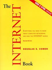 Cover of: The internet book: everything you need to know about computer networking and how the internet works