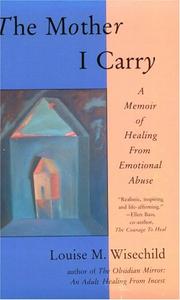 Cover of: The mother I carry: a memoir of healing from emotional abuse