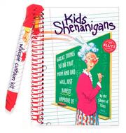 Cover of: Kids shenanigans: great things to do that mom and dad will just barely approve of