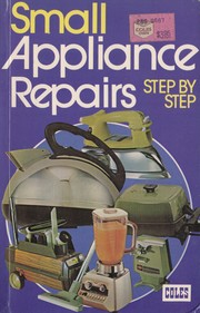 Cover of: Small Appliance Repairs: Step By Step