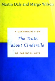 Cover of: The Truth about Cinderella: A Darwinian View of Parental Love (Darwinism Today series)