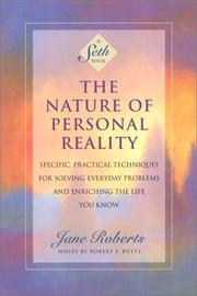 Cover of: The nature of personal reality: specific, practical techniques for solving everyday problems and enriching the life you know