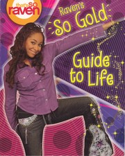 Cover of: Raven's So Gold Guide to Life: ''that's so raven''