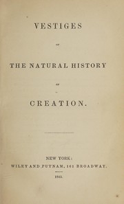 Cover of: Vestiges of the natural history of creation.