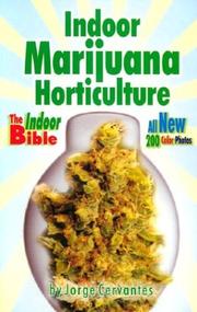Cover of: Indoor Marijuana Horticulture - The Indoor Bible (Marijuana Horticulture: The Indoor/Outdoor Medical Grower's Bible)
