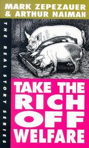 Cover of: Take the rich off welfare by Mark Zepezauer