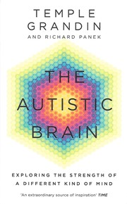 Cover of: The Autistic Brain: Exploring the strength of a different kind of mind