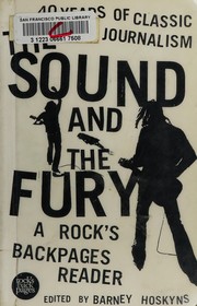 Cover of: The sound and the fury: a Rock's Backpages reader : 40 years of classic rock journalism