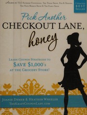 Pick another checkout lane, honey by Joanie Demer