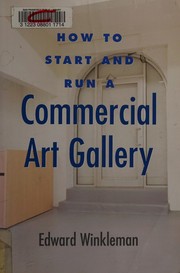Cover of: How to start and run a commercial art gallery