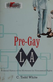 Cover of: Pre-gay L.A.: a social history of the movement for homosexual rights