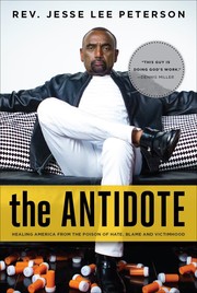 Cover of: The Antidote: Healing America From the Poison of Hate, Blame and Victimhood