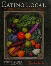 Cover of: Eating local: the cookbook inspired by America's farmers