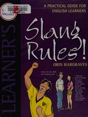 Cover of: Slang rules!: a practical guide for English learners