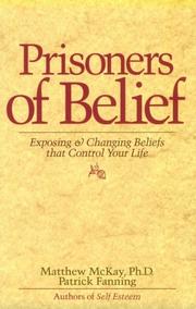 Cover of: Prisoners of Belief: Exposing & Changing Beliefs That Control Your Life
