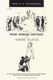 Cover of: From Afrikan Captives to Insane Slaves: The Need for Afrikan History in Solving the "Black" Mental Health Crisis in "America" and the World (Truth & Sanity Reprint Series)