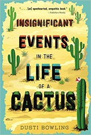 Insignificant events in the life of a cactus by Dusti Bowling