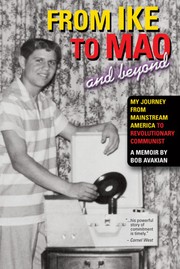 Cover of: From Ike to Mao and beyond: My Journey from Mainstream America to Revolutionary Communist