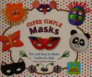 Cover of: Super simple masks: fun and easy-to-make crafts for kids