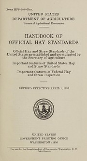 Cover of: Handbook of official hay standards: official hay and straw standards of the United States as established and promulgated by the Secretary of Agriculture : Important features of United States hay and straw standards : Important features of Federal hay and straw inspection