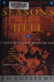 Cover of: Seasons in hell: understanding Bosnia's war