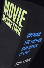 Cover of: Movie marketing: opening the picture and giving it legs