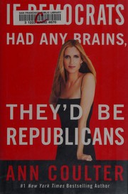 Cover of: If Democrats had any brains, they'd be Republicans by Ann H. Coulter
