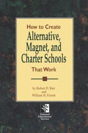 Cover of: How to create alternative, magnet, and charter schools that work