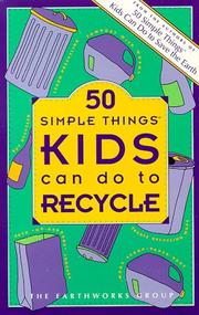 Cover of: 50 Simple Things Kids Can Do to Recycle