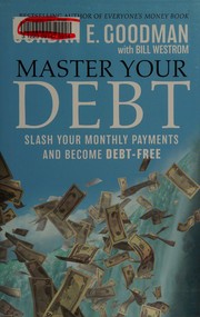 Cover of: Master your debt: slash your monthly payments and become debt free