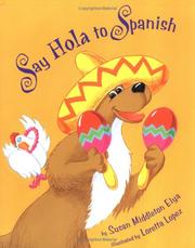Cover of: Say Hola to Spanish (Say Hola To Spanish) by Susan Middleton Elya