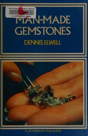 Man-made gemstones by Dennis Elwell