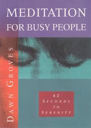 Cover of: Meditation for busy people by Dawn Groves