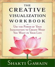 Cover of: The Creative Visualization Workbook: Second Edition (Gawain, Shakti)